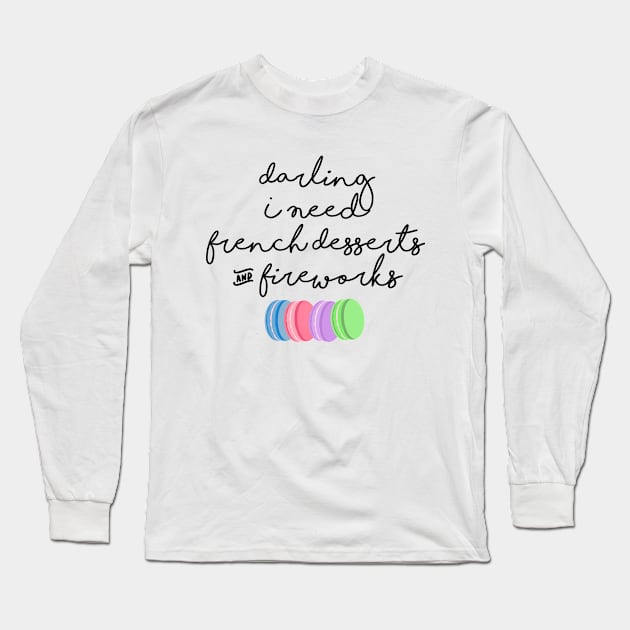 French Desserts & Fireworks Long Sleeve T-Shirt by ThatWeirdGirlStore